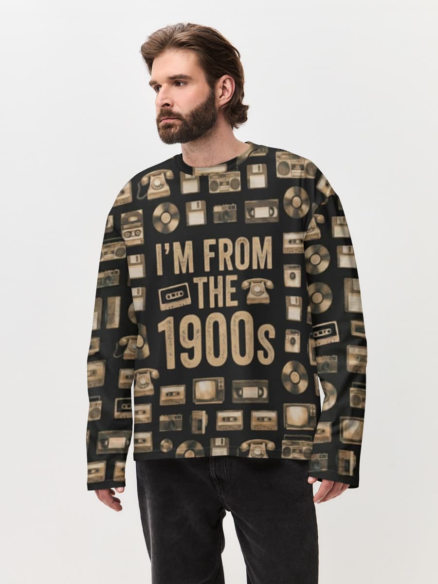 I'm From the 1900s